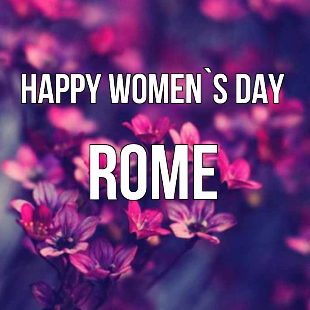 Greetings card с именем, Rome happy women`s day небольшие цветы 1 Greetings with text for free download 